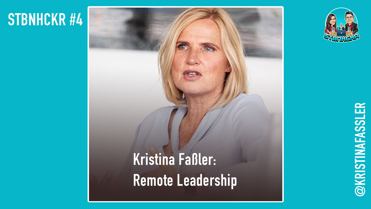 STBNHCKR #4: Kristina Faßler von der Welt über  Remote Leadership