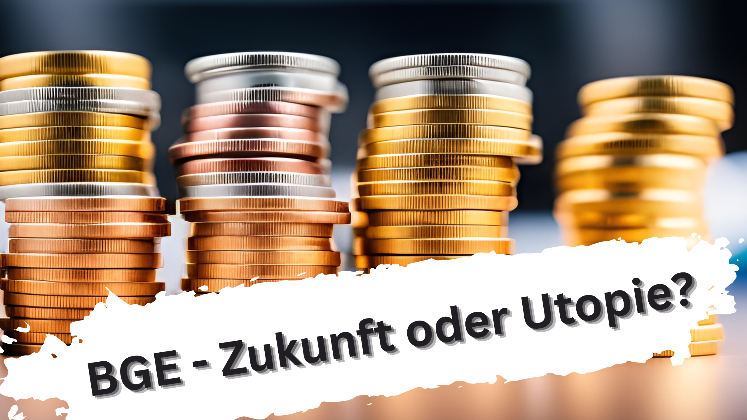 Bedingungsloses Grundeinkommen - Zukunft oder Utopie?