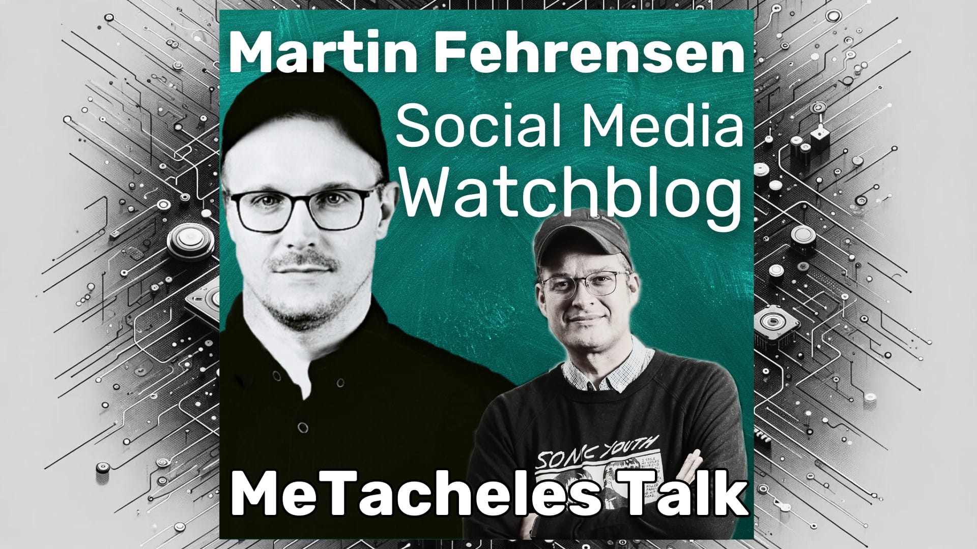 Martin Fehrensen vom Social Media Watchblog im MeTacheles-Talk!