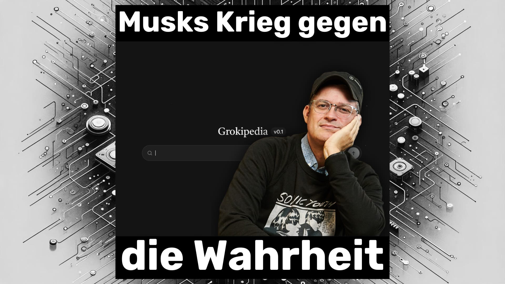 Grokipedia - Musks Krieg gegen die Wahrheit