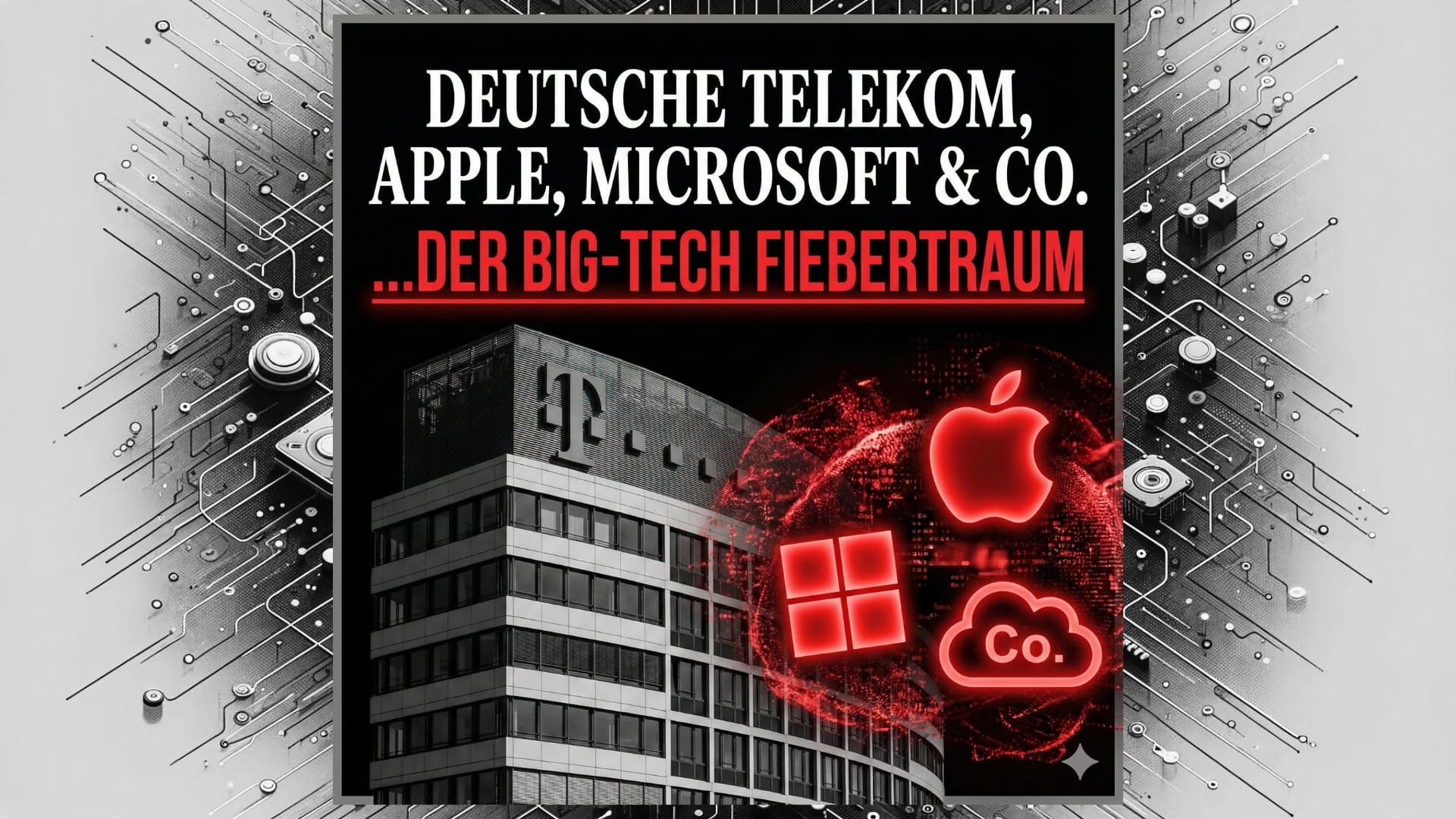 Deutsche Telekom, Apple, Microsoft und Co - Der Big Tech Fiebertraum