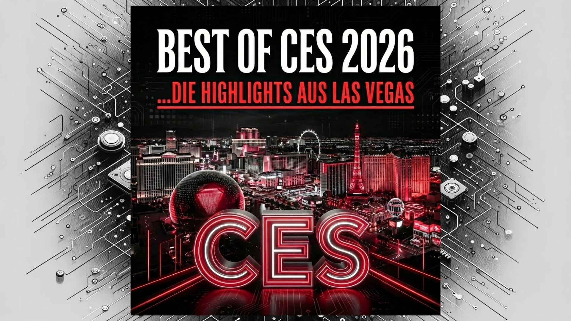 Best of CES 2026 - Ein pragmatischer Rueckblick